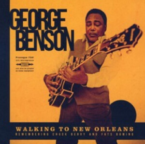 George Benson – Walking To New Orleans (Remembering Chuck Berry And Fats Domino)